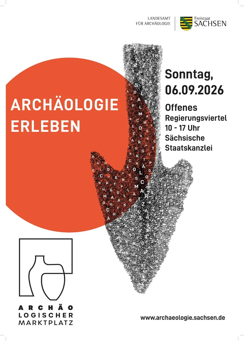 Ein Plakat. Archäologie erleben, Sonntag 06.09.2026, Offenes Regierungsviertel 10-17 Uhr; Sächsische Staatskanzlei